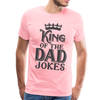 King of the Dad Jokes Men's Premium T-Shirt - pink