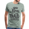 King of the Dad Jokes Men's Premium T-Shirt - steel green