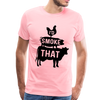 I'd Smoke That Funny BBQ Men's Premium T-Shirt - pink