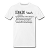Dad Definition Men's Premium T-Shirt - white