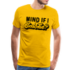 Mind if I Smoke Funny BBQ Men's Premium T-Shirt - sun yellow