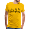 Not Slim Kinda Shady Men's Premium T-Shirt - sun yellow
