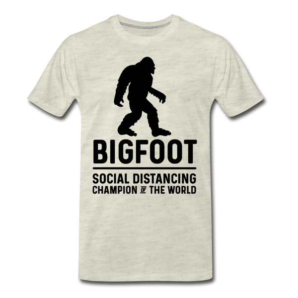 Bigfoot Social Distancing Champion of the World Men's Premium T-Shirt - heather oatmeal