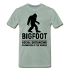 Bigfoot Social Distancing Champion of the World Men's Premium T-Shirt - steel green