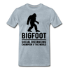 Bigfoot Social Distancing Champion of the World Men's Premium T-Shirt - heather ice blue