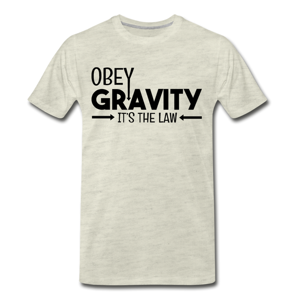 Obey Gravity It's the Law Men's Premium T-Shirt - heather oatmeal