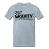 Obey Gravity It's the Law Men's Premium T-Shirt - heather ice blue