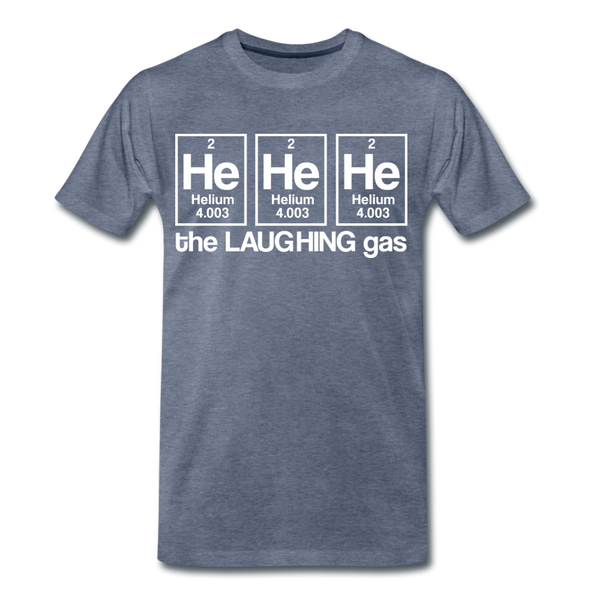 He He He The Laughing Gas Men's Premium T-Shirt - heather blue