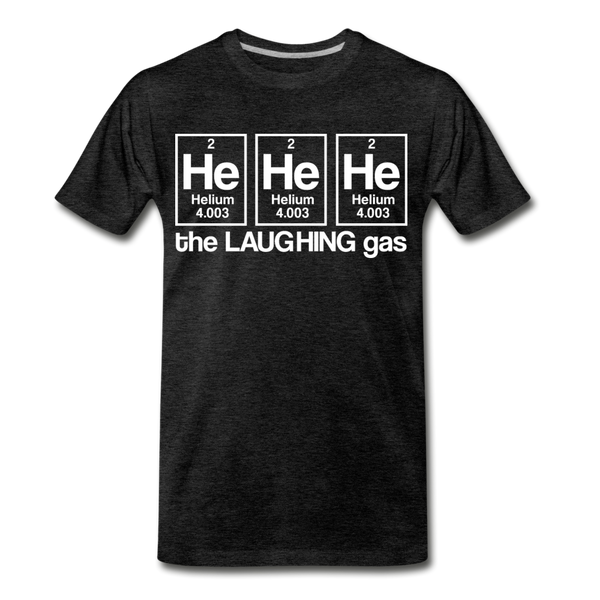 He He He The Laughing Gas Men's Premium T-Shirt - charcoal gray