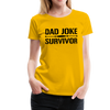 Dad Joke Survivor Women’s Premium T-Shirt