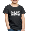 Dad Joke Survivor Toddler Premium T-Shirt - black