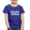 Dad Joke Survivor Toddler Premium T-Shirt - royal blue
