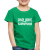 Dad Joke Survivor Toddler Premium T-Shirt - kelly green