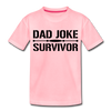 Dad Joke Survivor Toddler Premium T-Shirt - pink