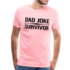 Dad Joke Survivor Men's Premium T-Shirt - pink