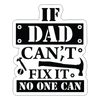 If Dad Can't Fix it No One Can Sticker
