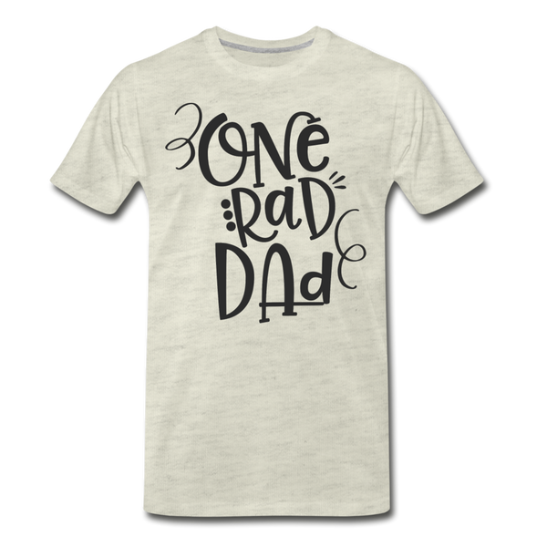 One Rad Dad Father's Day Men's Premium T-Shirt - heather oatmeal