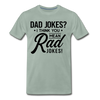 Dad Jokes? I Think You Mean Rad Jokes! Men's Premium T-Shirt - steel green