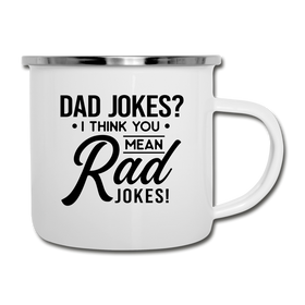 Dad Jokes? I Think You Mean Rad Jokes! Camper Mug