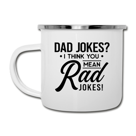Dad Jokes? I Think You Mean Rad Jokes! Camper Mug