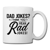 Dad Jokes? I Think You Mean Rad Jokes! Coffee/Tea Mug