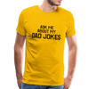 Ask Me About My Dad Jokes Men's Premium T-Shirt - sun yellow