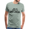 Ask Me About My Dad Jokes Men's Premium T-Shirt - steel green