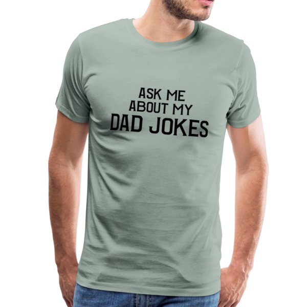 Ask Me About My Dad Jokes Men's Premium T-Shirt - steel green