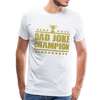 Dad Joke Champion Premium T-Shirt - white