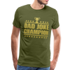 Dad Joke Champion Premium T-Shirt - olive green