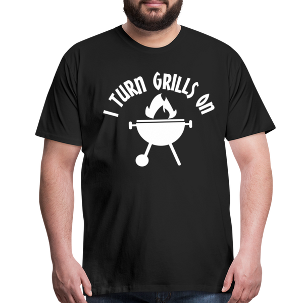 I Turn Grills On Funny BBQ Men's Premium T-Shirt - black