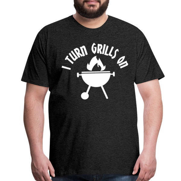 I Turn Grills On Funny BBQ Men's Premium T-Shirt - charcoal gray