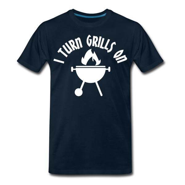 I Turn Grills On Funny BBQ Men's Premium T-Shirt - deep navy