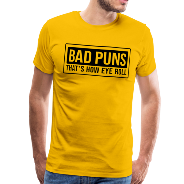Bad Puns That's How Eye Roll Premium T-Shirt - sun yellow