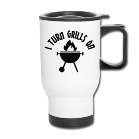 I Turn Grills On Funny BBQ Travel Mug