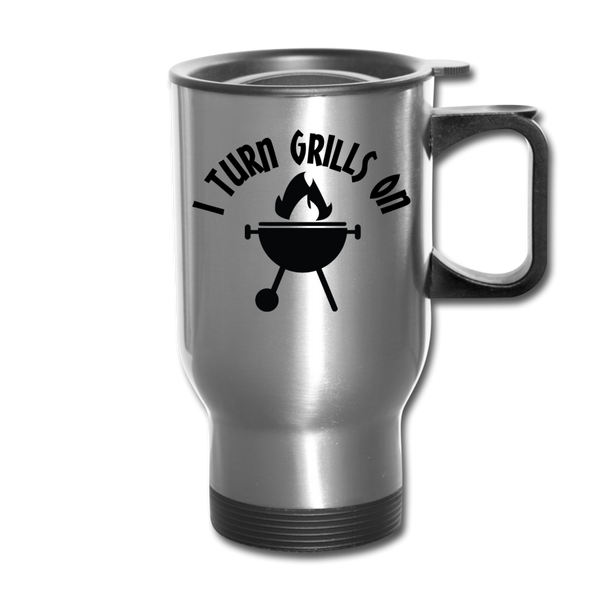 I Turn Grills On Funny BBQ Travel Mug - silver