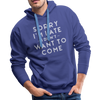 Sorry I'm Late I Didn't Want to Come Men’s Premium Hoodie - royalblue