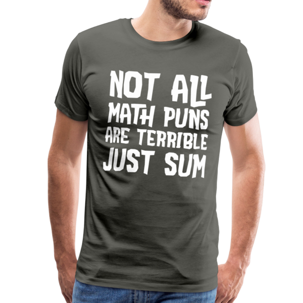 Not All Math Puns Are Terrible Just Sum Men's Premium T-Shirt - asphalt gray