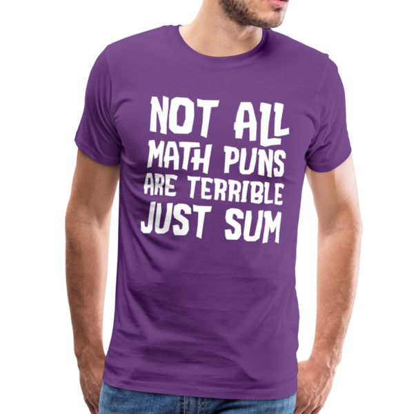 Not All Math Puns Are Terrible Just Sum Men's Premium T-Shirt - purple