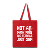Not All Math Puns Are Terrible Just Sum Tote Bag - red