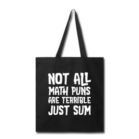 Not All Math Puns Are Terrible Just Sum Tote Bag