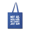 Not All Math Puns Are Terrible Just Sum Tote Bag - royal blue