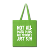 Not All Math Puns Are Terrible Just Sum Tote Bag - lime green