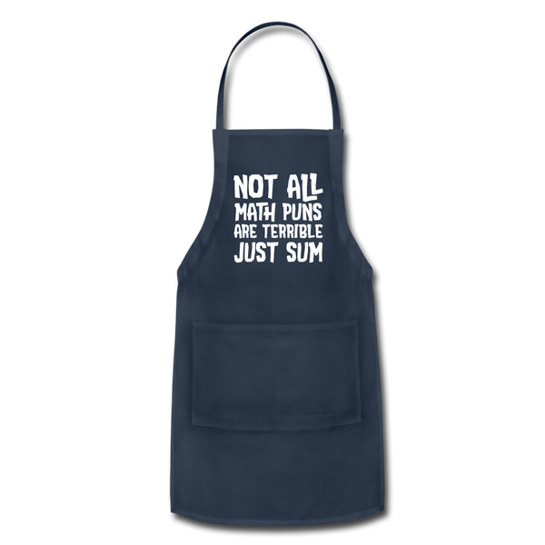 Not All Math Puns Are Terrible Just Sum Adjustable Apron - navy