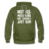 Not All Math Puns Are Terrible Just Sum Men’s Premium Hoodie - olive green