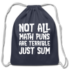 Not All Math Puns Are Terrible Just Sum Cotton Drawstring Bag