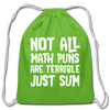 Not All Math Puns Are Terrible Just Sum Cotton Drawstring Bag - clover