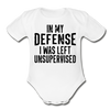 In my Defense I was Left Unsupervised Organic Short Sleeve Baby Bodysuit