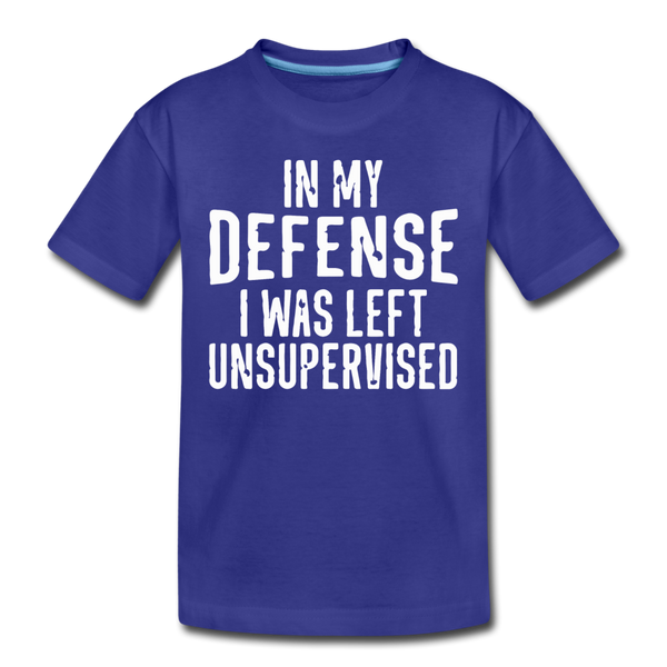 In my Defense I was Left Unsupervised Kids' Premium T-Shirt - royal blue