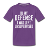 In my Defense I was Left Unsupervised Kids' Premium T-Shirt - purple